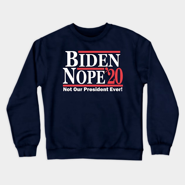 Biden Nope 2020 Crewneck Sweatshirt by Etopix